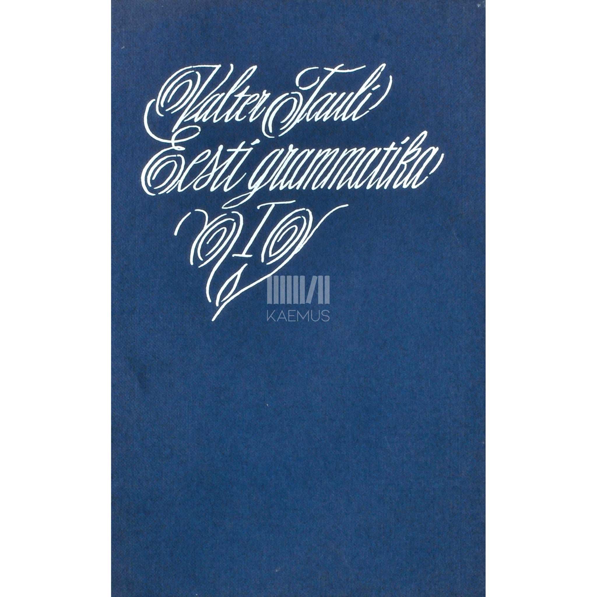 Valter Tauli Eesti grammatika 1. osa. Hääliku-, vormi- ja sõnaõpetus