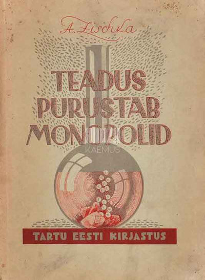 Teadus purustab monopolid - Kaemus