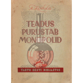 Anton Zischka Teadus purustab monopolid