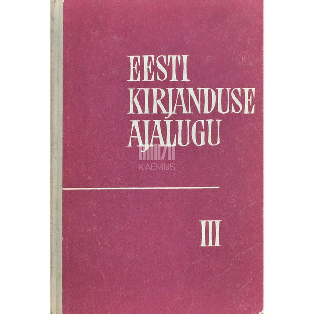 … - Eesti kirjanduse ajalugu 3. osa. Õpik XI klassile