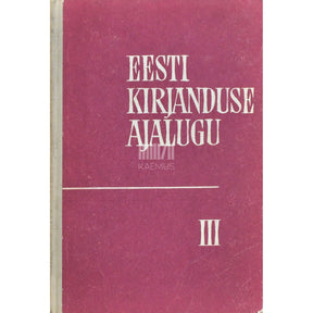 … Eesti kirjanduse ajalugu 3. osa. Õpik XI klassile