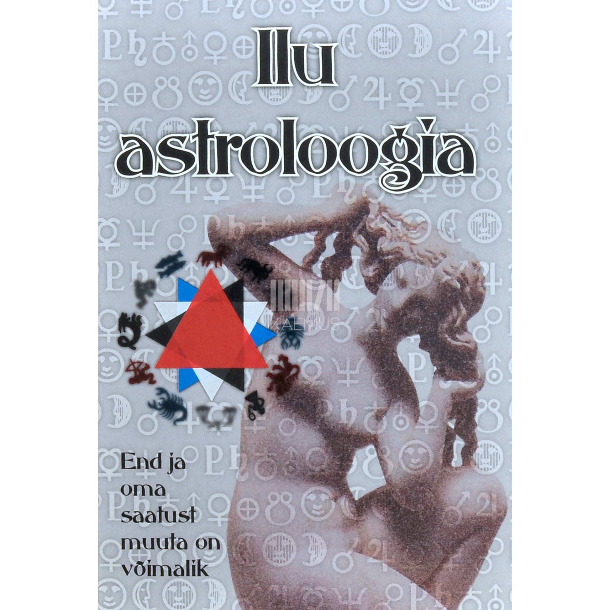 … - Ilu astroloogia. End ja oma saatust muuta on võimalik