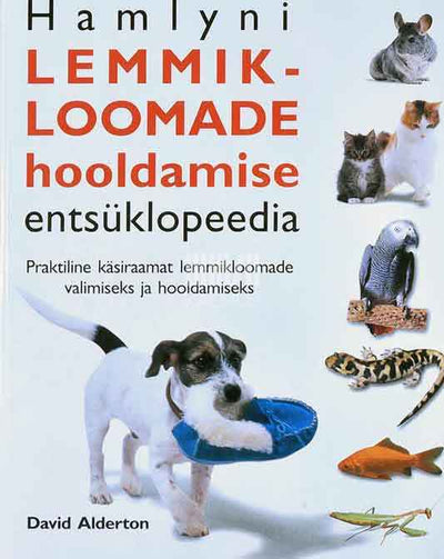 Hamlyni lemmikloomade hooldamise entsüklopeedia. Praktiline käsiraamat lemmikloomade valimiseks ja hooldamiseks - Kaemus