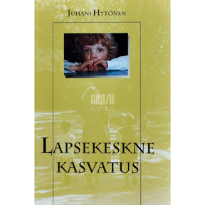 Juhani Hytönen Lapsekeskne kasvatus