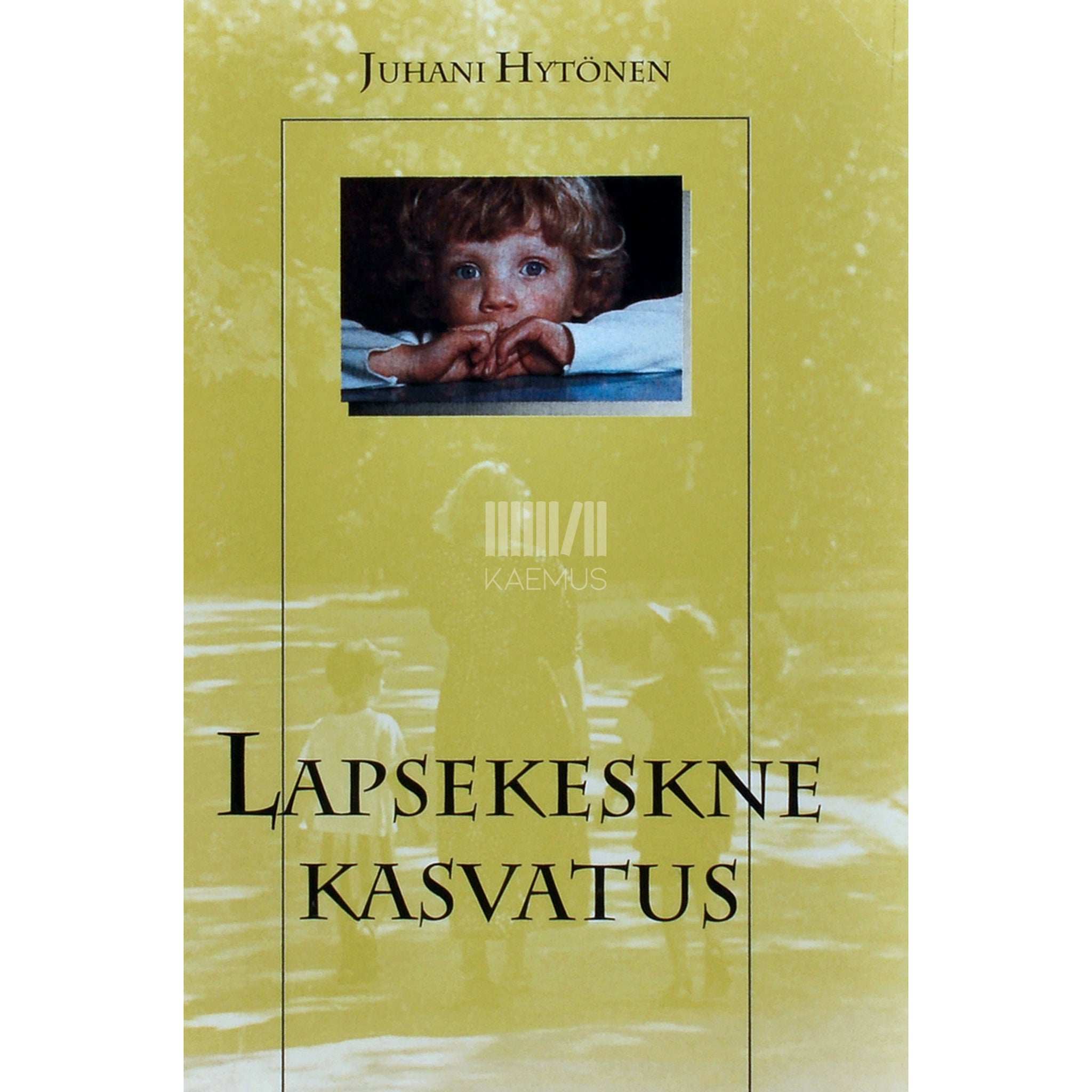 Juhani Hytönen Lapsekeskne kasvatus