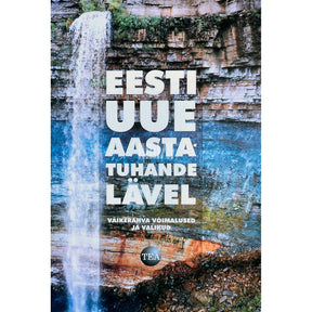 … Eesti uue aastatuhande lävel. Väikerahva võimalused ja valikud