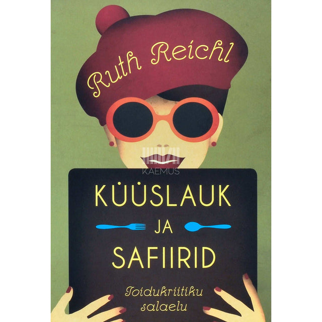 Ruth Reichl - Küüslauk ja safiirid. Toidukriitiku salaelu