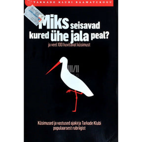 … Miks seisavad kured ühe jala peal? Ja veel 100 huvitavat küsimust