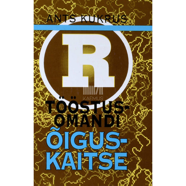 Ants Kukrus - Tööstusomandi õiguskaitse