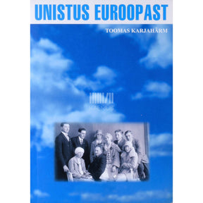 Toomas Karjahärm Unistus Euroopast