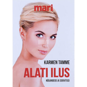 Karmen Tamme Alati ilus. Soovitused ja nõuanded