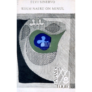 Elvi Sinervo - Kolm naeru on minul