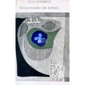 Elvi Sinervo Kolm naeru on minul