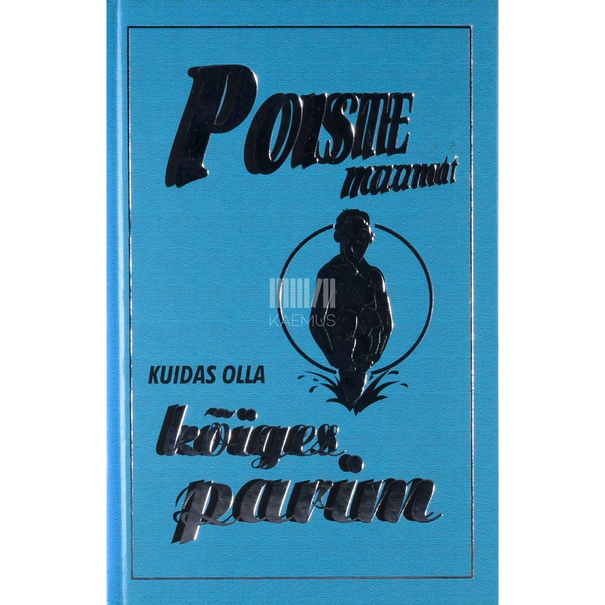 … - Poiste raamat. Kuidas olla kõiges parim