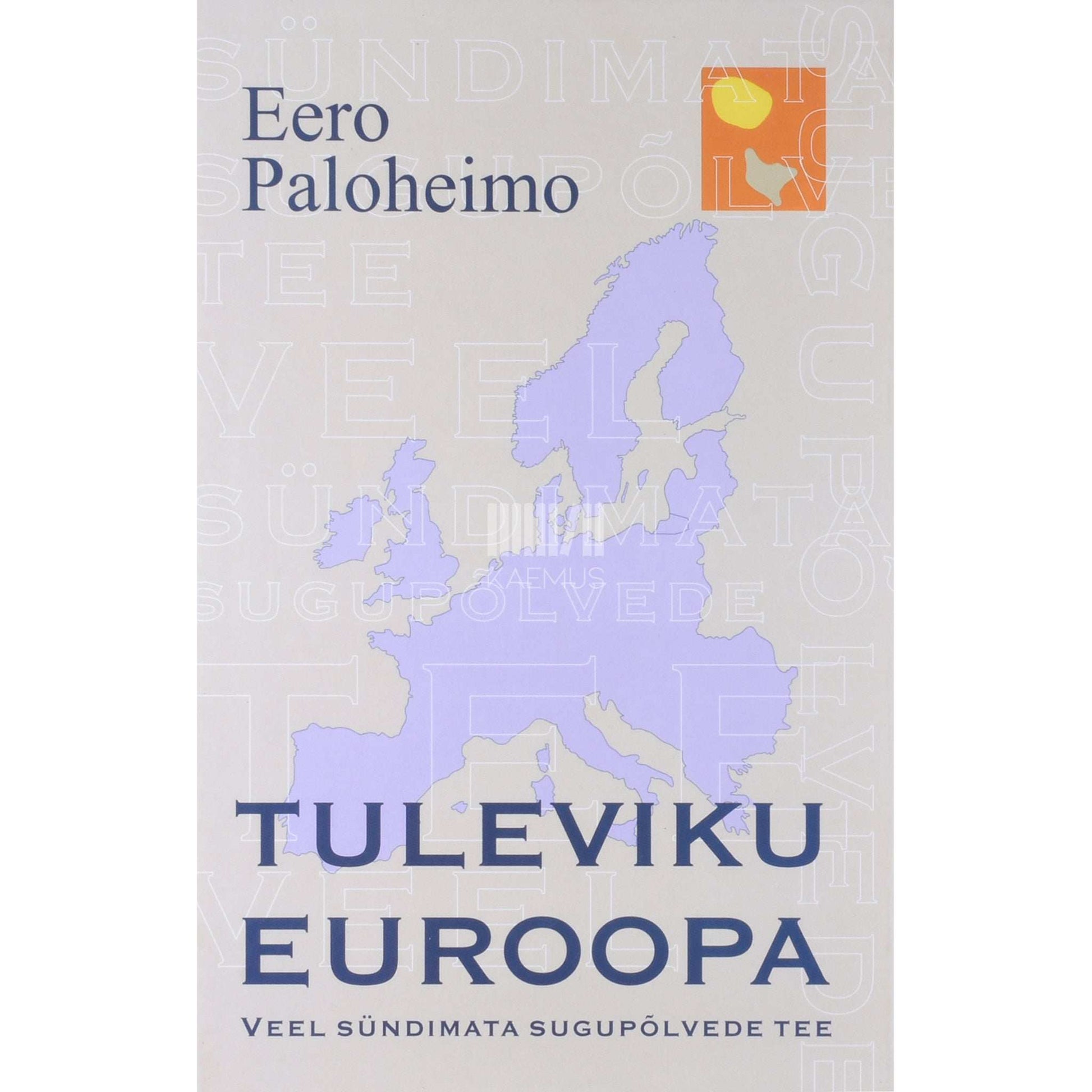 Eero Paloheimo - Tuleviku Euroopa. Veel sündimata sugupõlvede tee