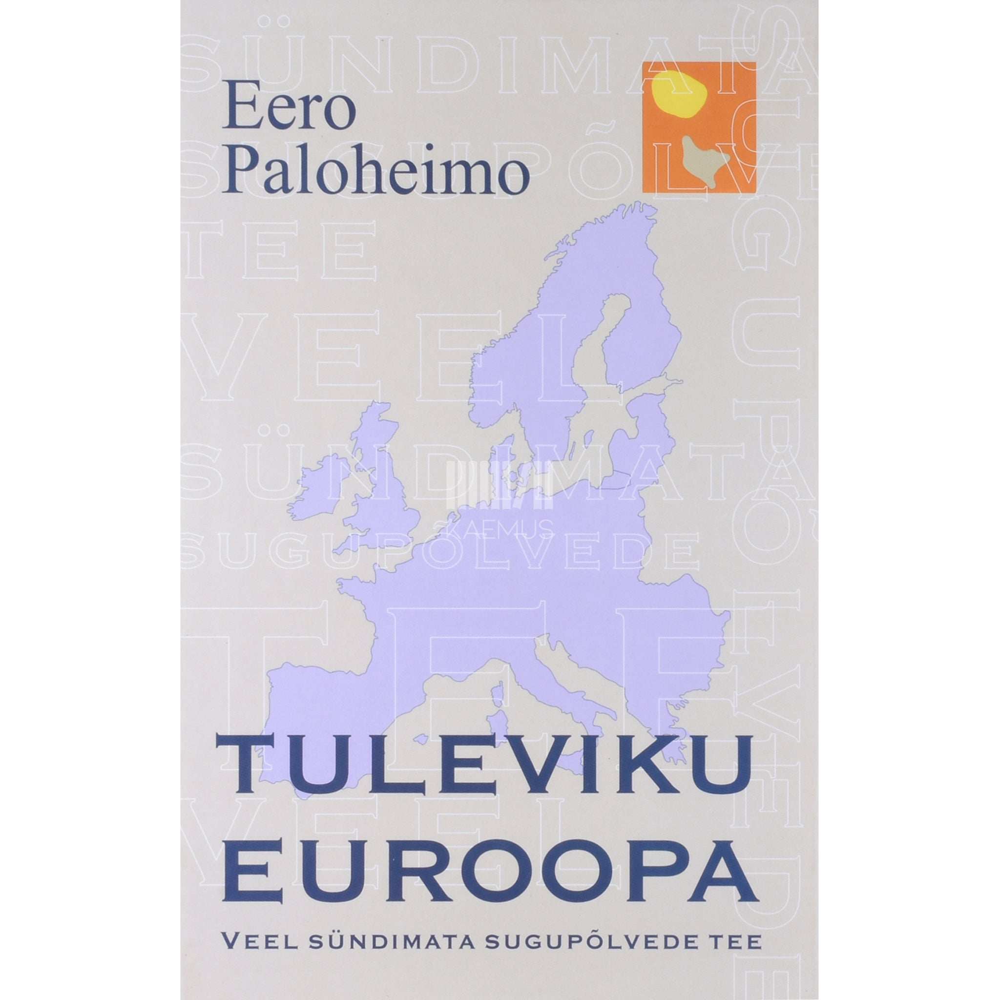 Eero Paloheimo Tuleviku Euroopa. Veel sündimata sugupõlvede tee
