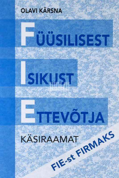 Füüsilisest isikust ettevõtja käsiraamat - Kaemus