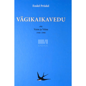 Endel Priidel Vägikaikavedu ehk Vaim ja Võim. 1940-1990