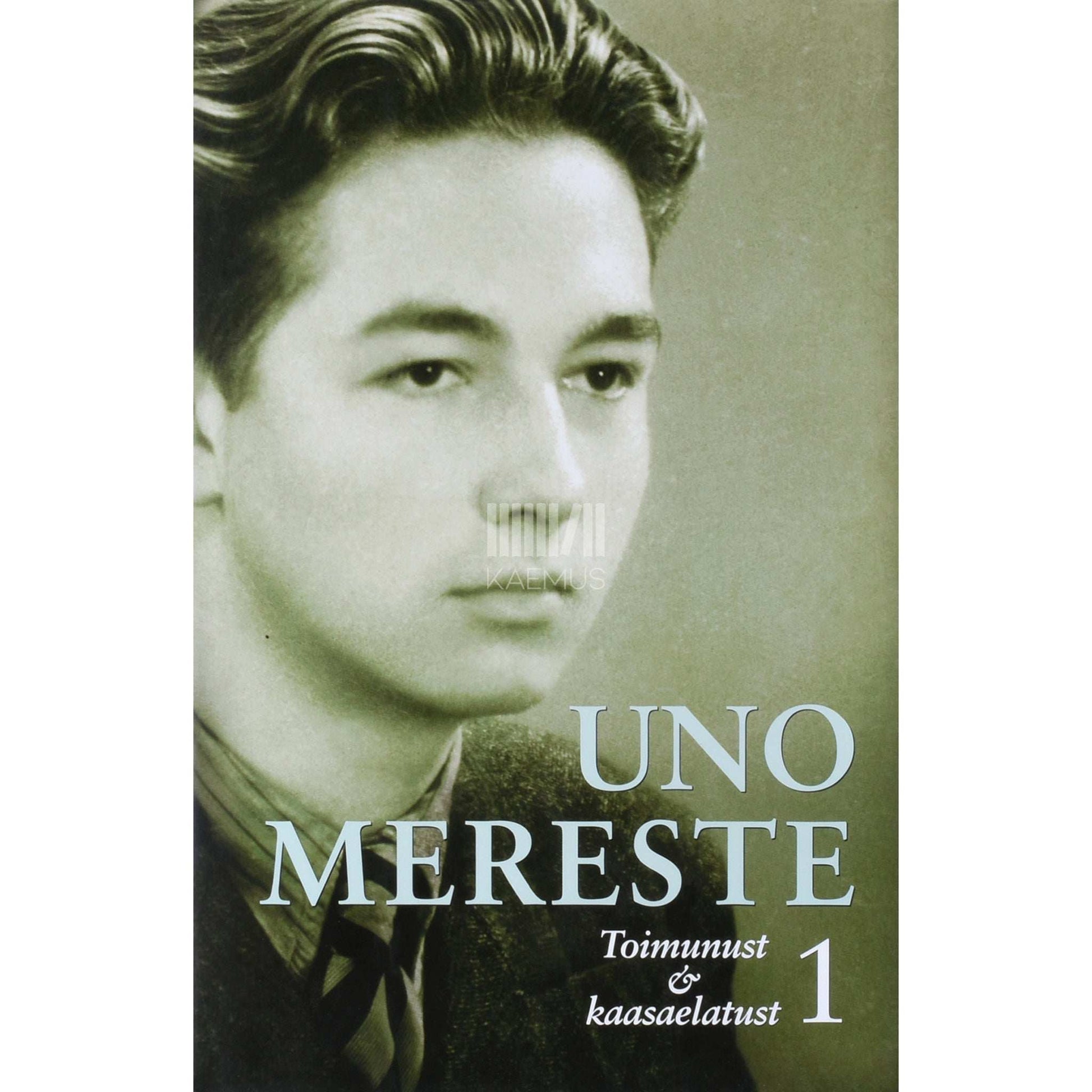Uno Mereste - Toimunust & kaasaelatust 1. osa. Meenutusi aastaist 1928-1964