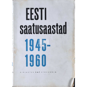 … Eesti saatusaastad 1945-1960 2. osa. Ahastuses Eesti