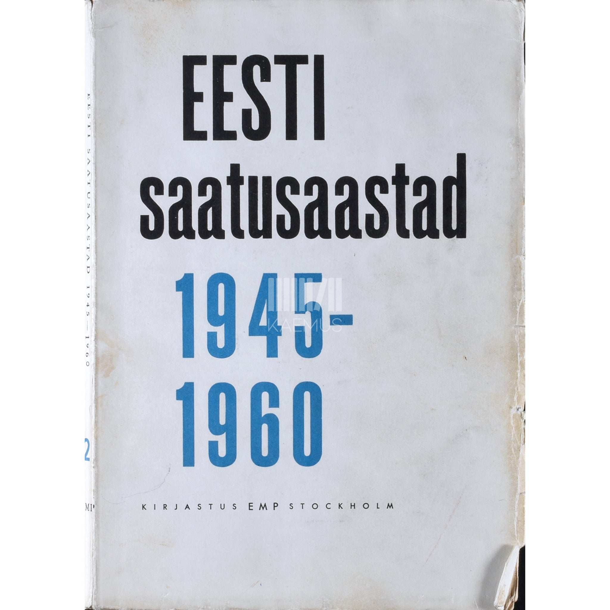 … Eesti saatusaastad 1945-1960 2. osa. Ahastuses Eesti