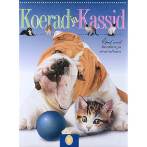 ... Koerad ja kassid. Õpid neid tundma ja armastama