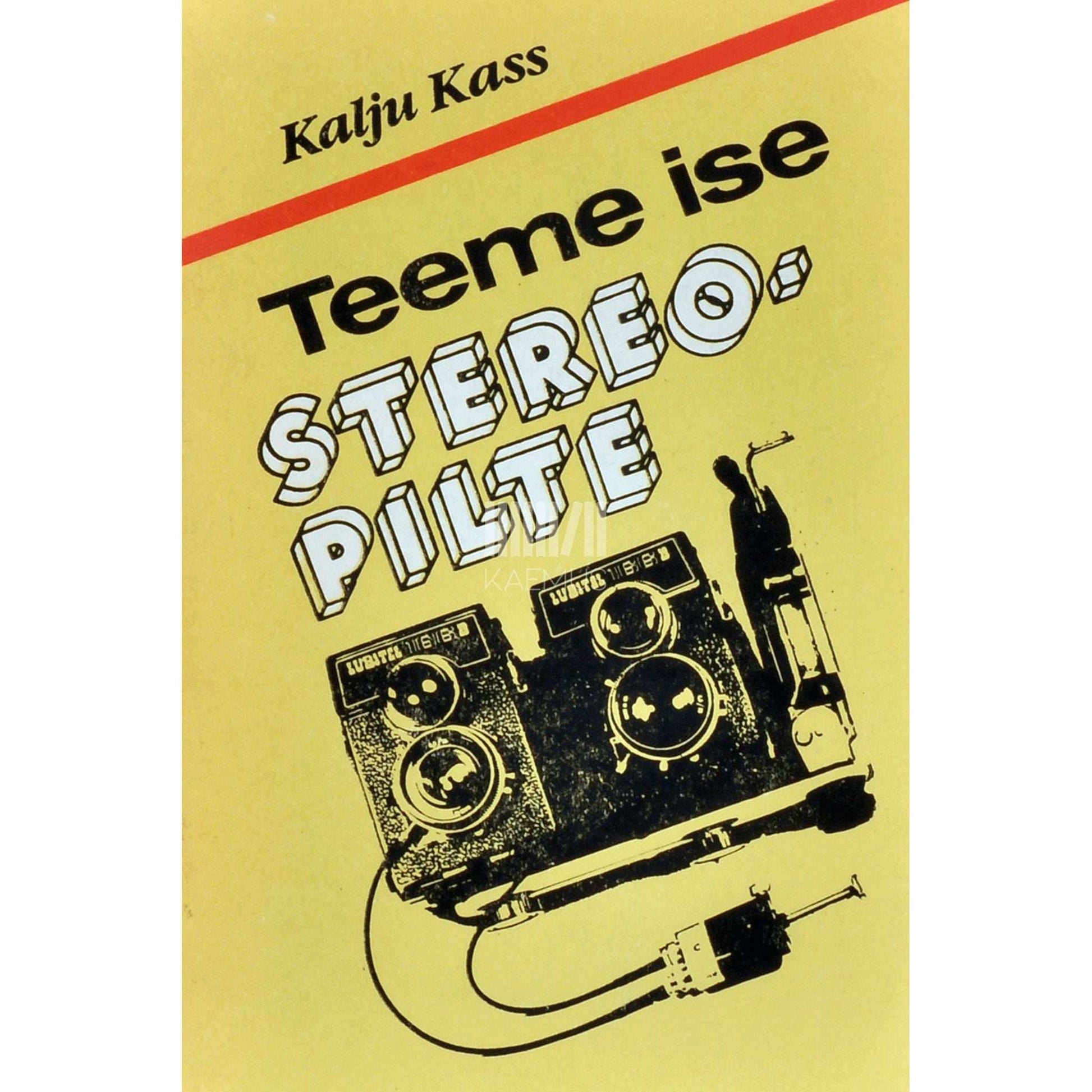 Kalju Kass - Teeme ise stereopilte. Fotohuvilistele