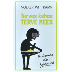 Volker Wittkamp Terves kehas terve mees. Uroloogide väärt teadmised