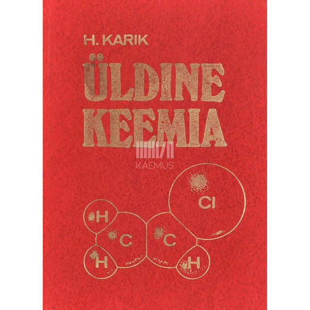 Hergi Karik - Üldine keemia. Käsiraamat õpilastele