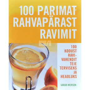 Sarah Merson 100 parimat rahvapärast ravimit