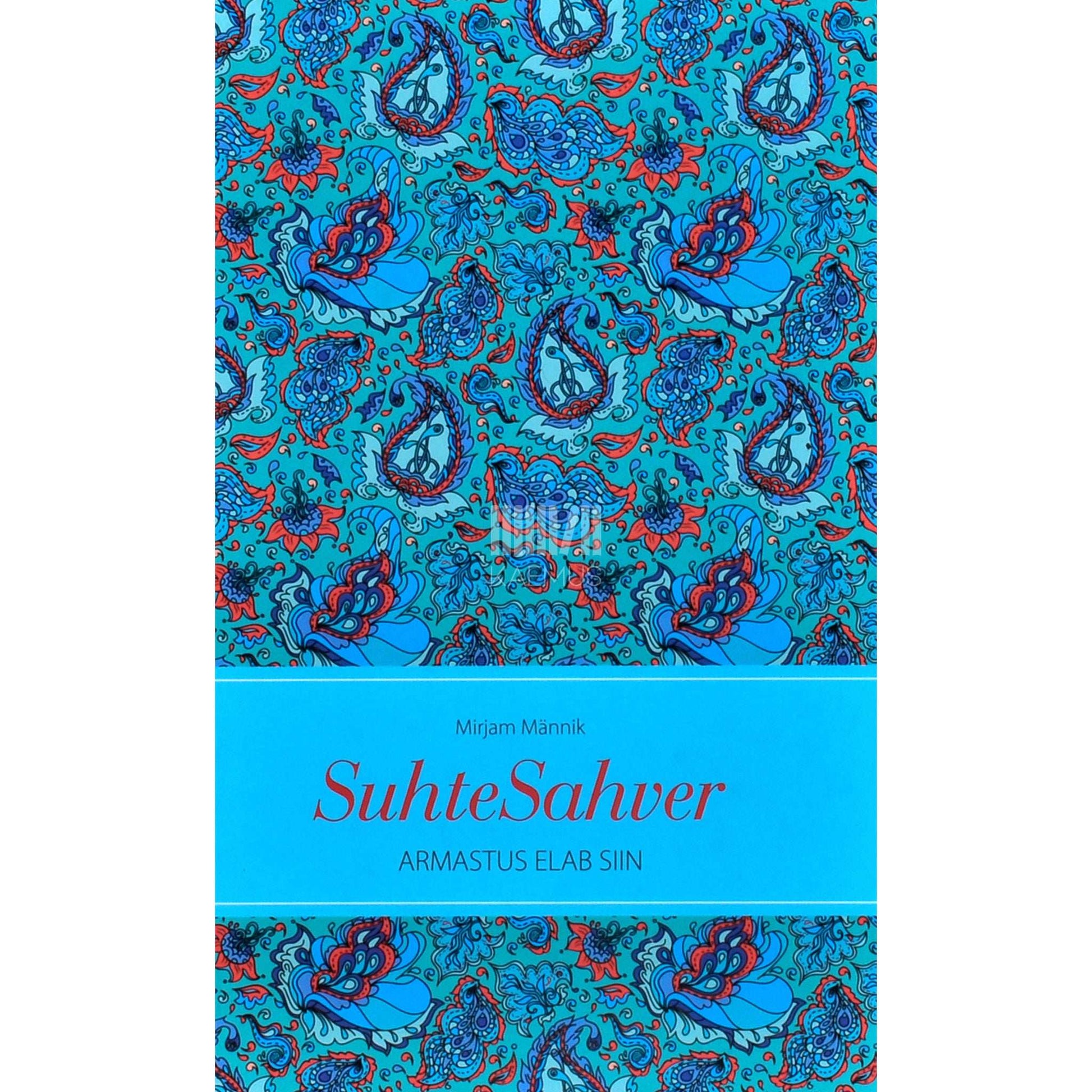 Mirjam Männik - Suhtesahver. Armastus elab siin