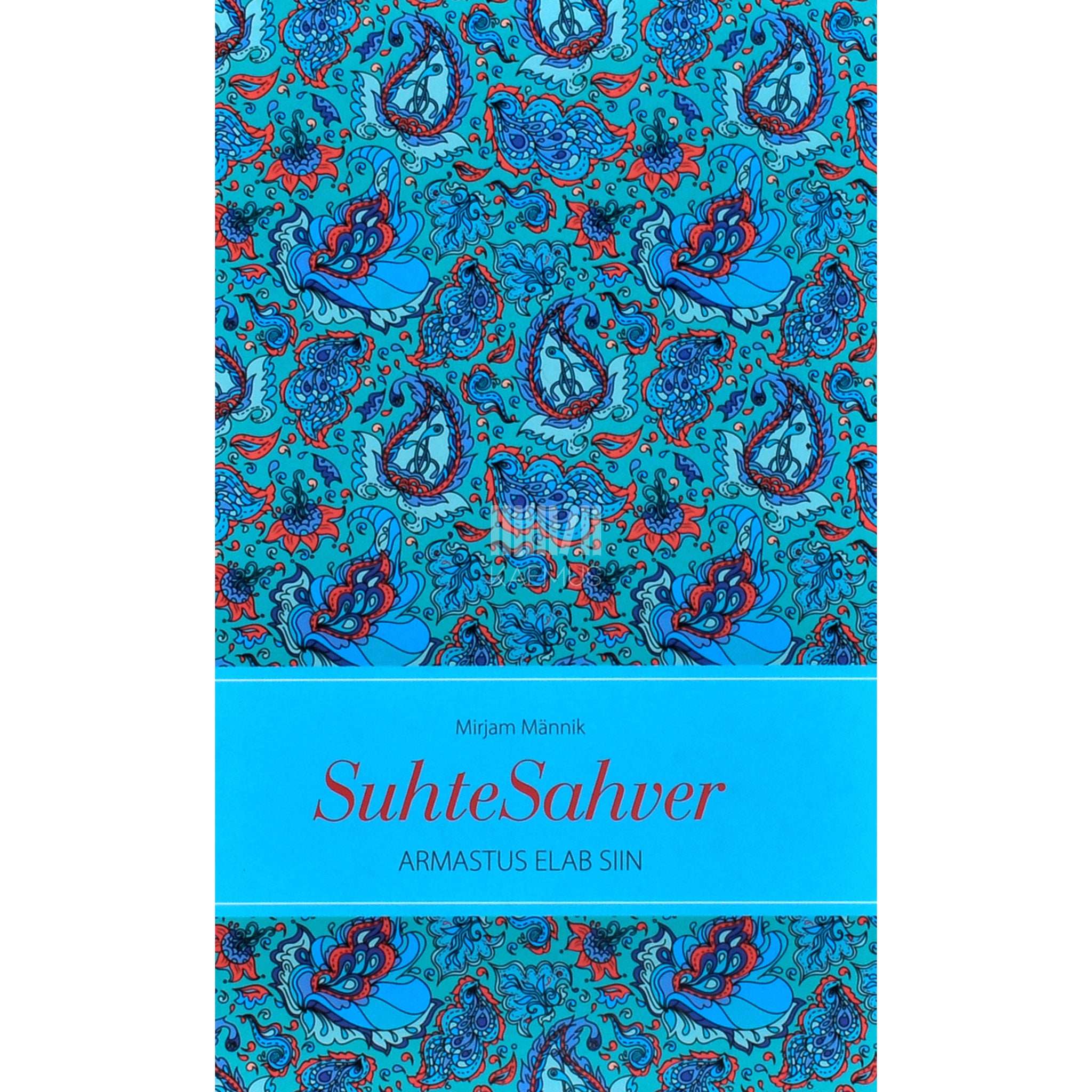 Mirjam Männik Suhtesahver. Armastus elab siin