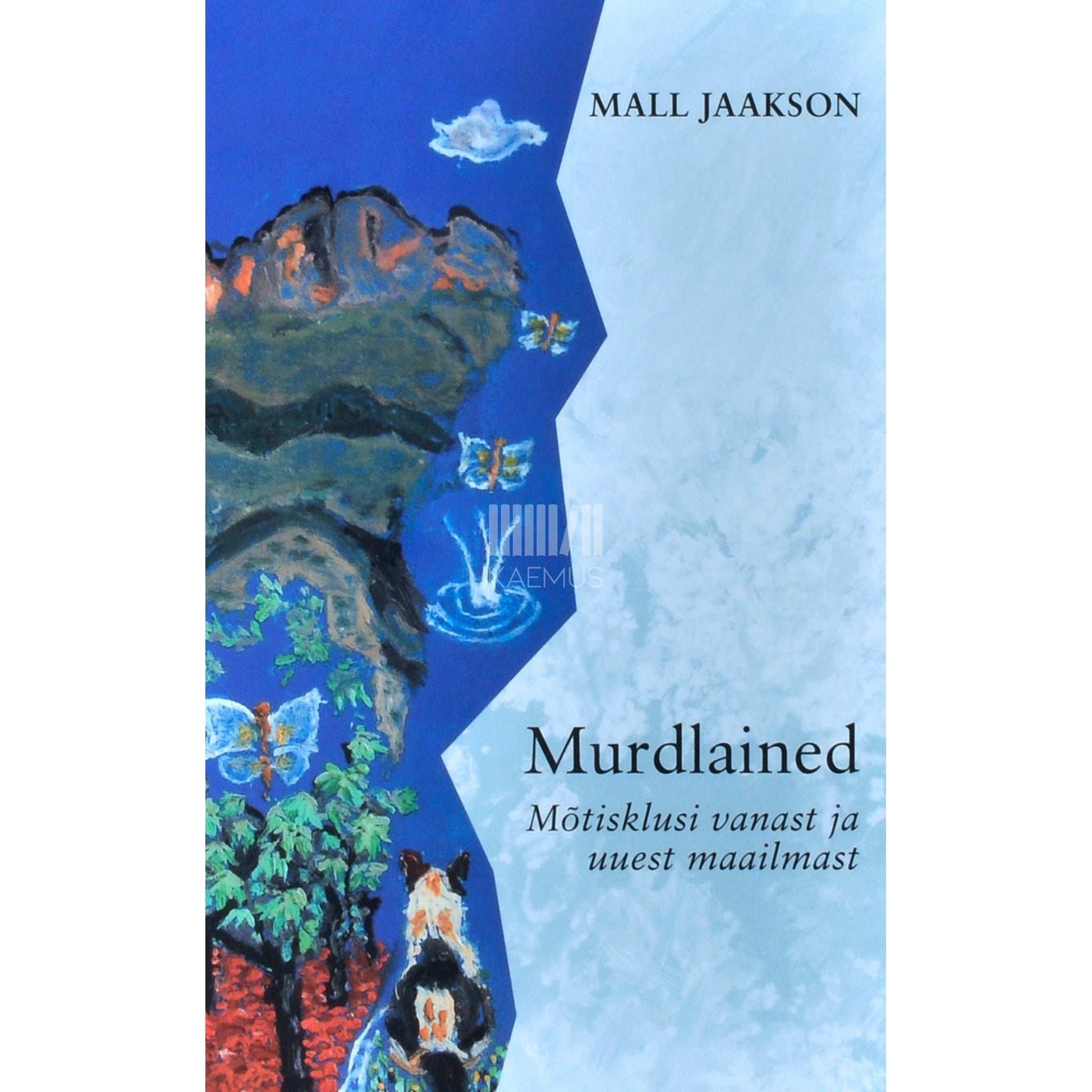 Mall Jaakson - Murdlained. Mõtisklusi vanast ja uuest maailmast