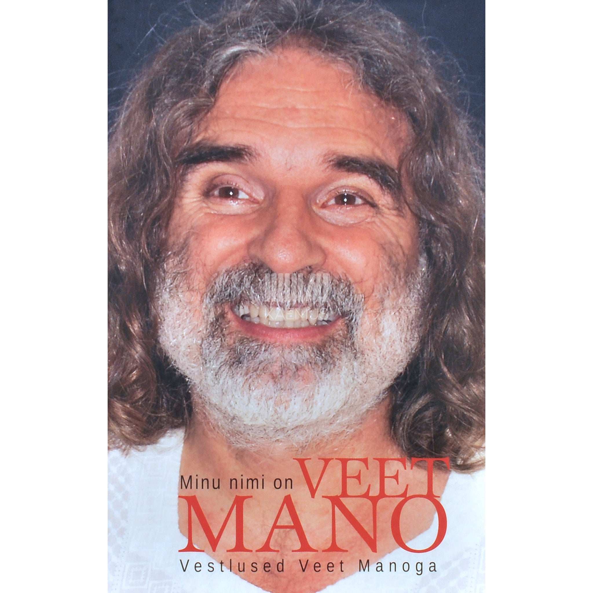 Veet Mano Minu nimi on Veet Mano. Vestlused Veet Manoga