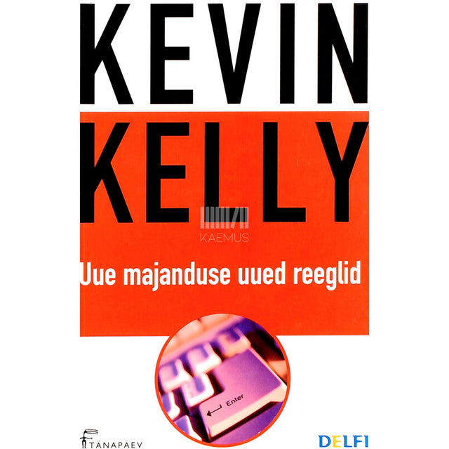 Kevin Kelly - Uue majanduse uued reeglid