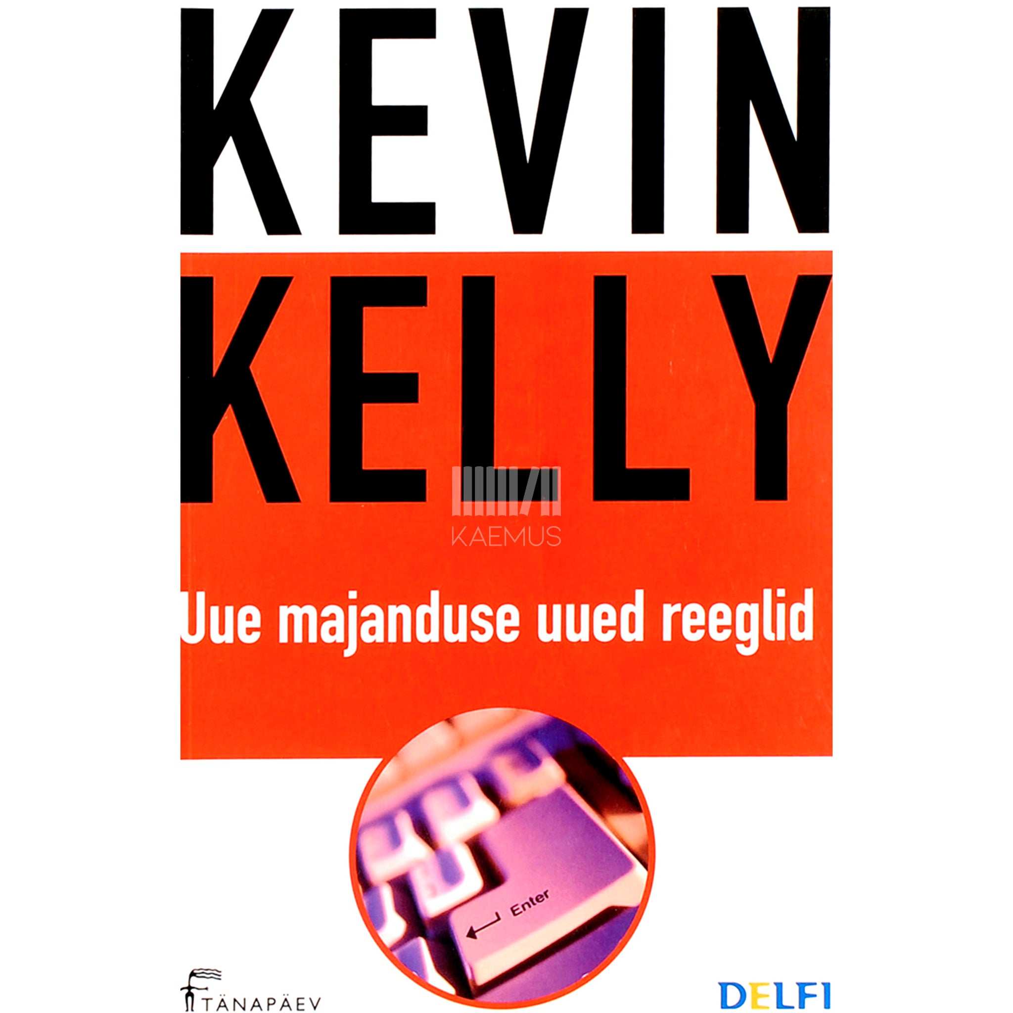 Kevin Kelly Uue majanduse uued reeglid
