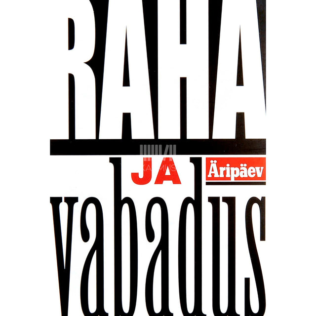 … - Raha ja vabadus