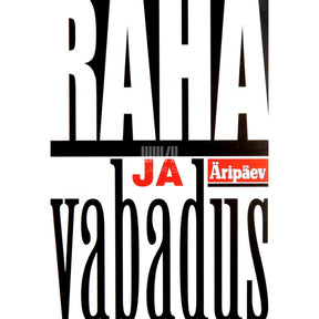 … Raha ja vabadus