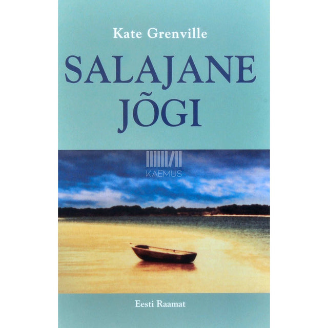 Kate Grenville - Salajane jõgi