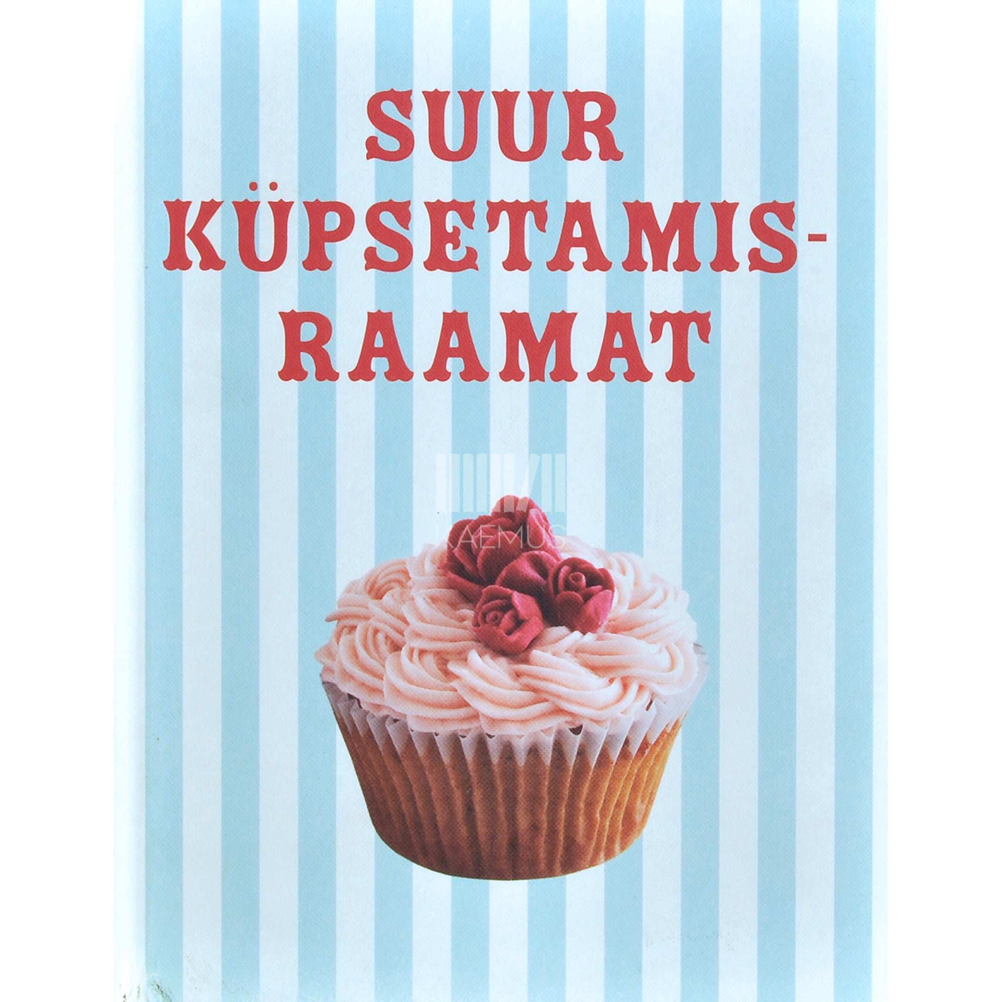 … Suur küpsetamisraamat. Iga küpsetaja parim abiline