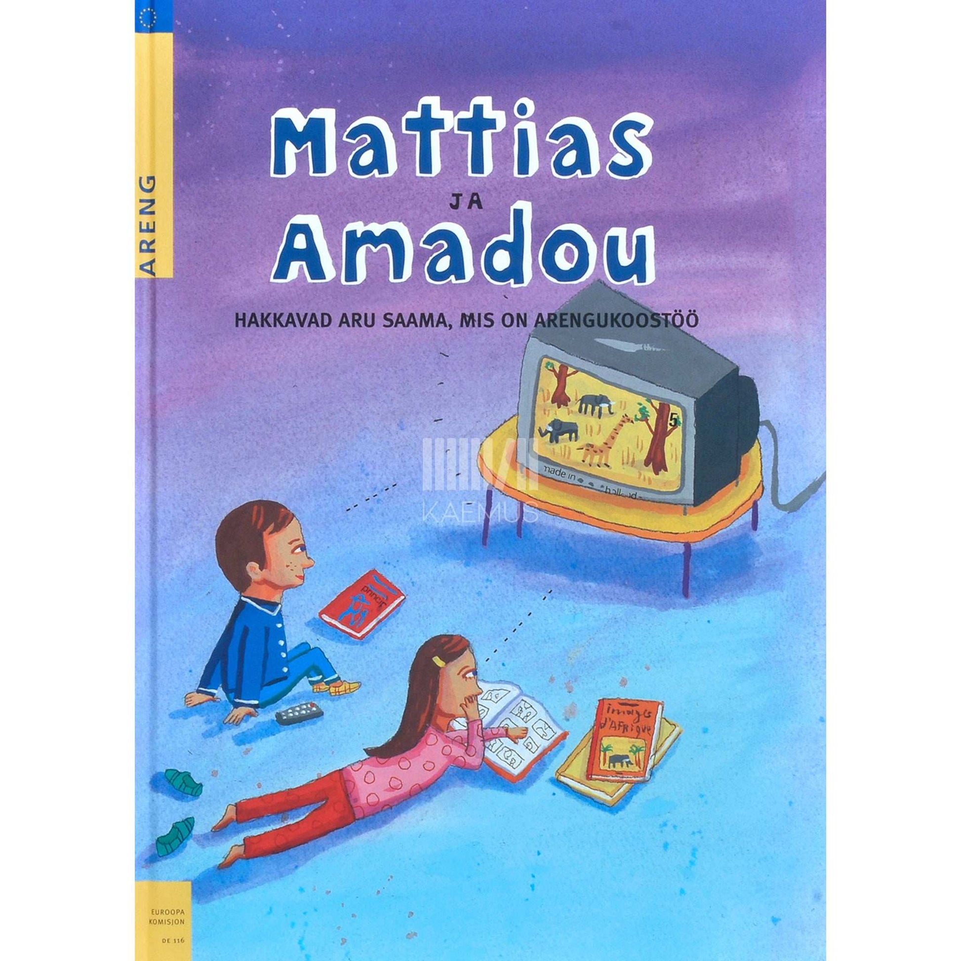 Ariane Le Fort, Valérie Michaux - Mattias ja Amadou hakkavad aru saama, mis on arengukoostöö