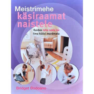Bridget Bodoano - Meistrimehe käsiraamat naistele