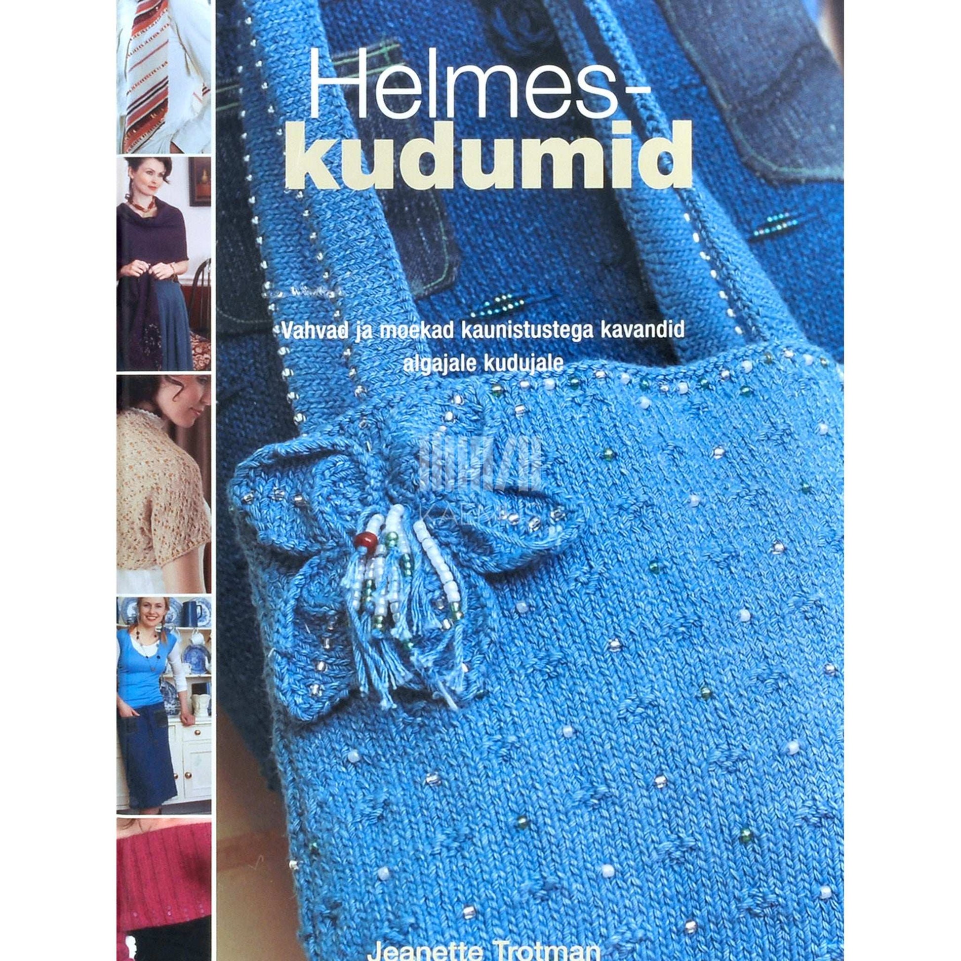 Jeanette Trotman - Helmeskudumid. Vahvad ja moekad kaunistustega …