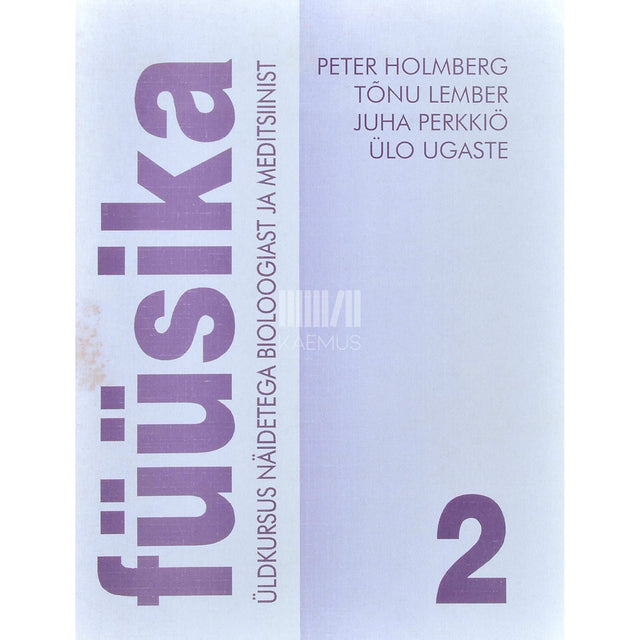 … - Füüsika 2. osa. Üldkursus näidetega bioloogiast ja meditsiinist