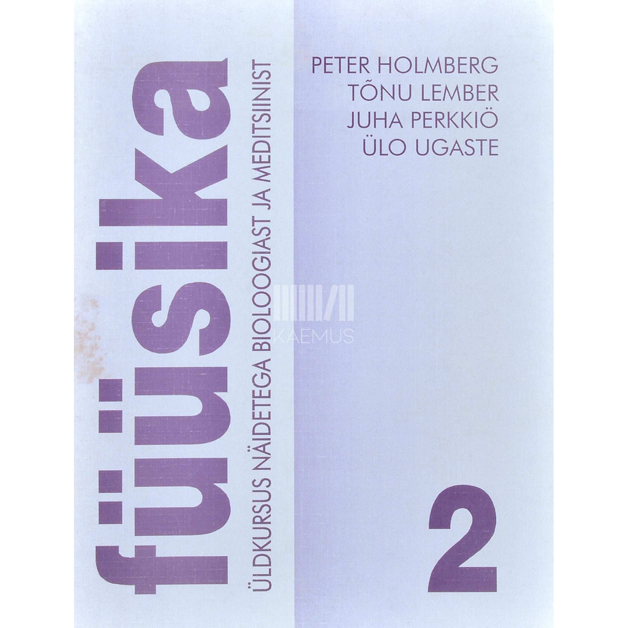 … Füüsika 2. osa. Üldkursus näidetega bioloogiast ja meditsiinist