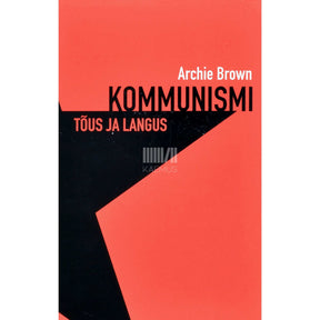 Archie Brown Kommunismi tõus ja langus