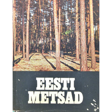 ... - Eesti metsad. Käsiraamat