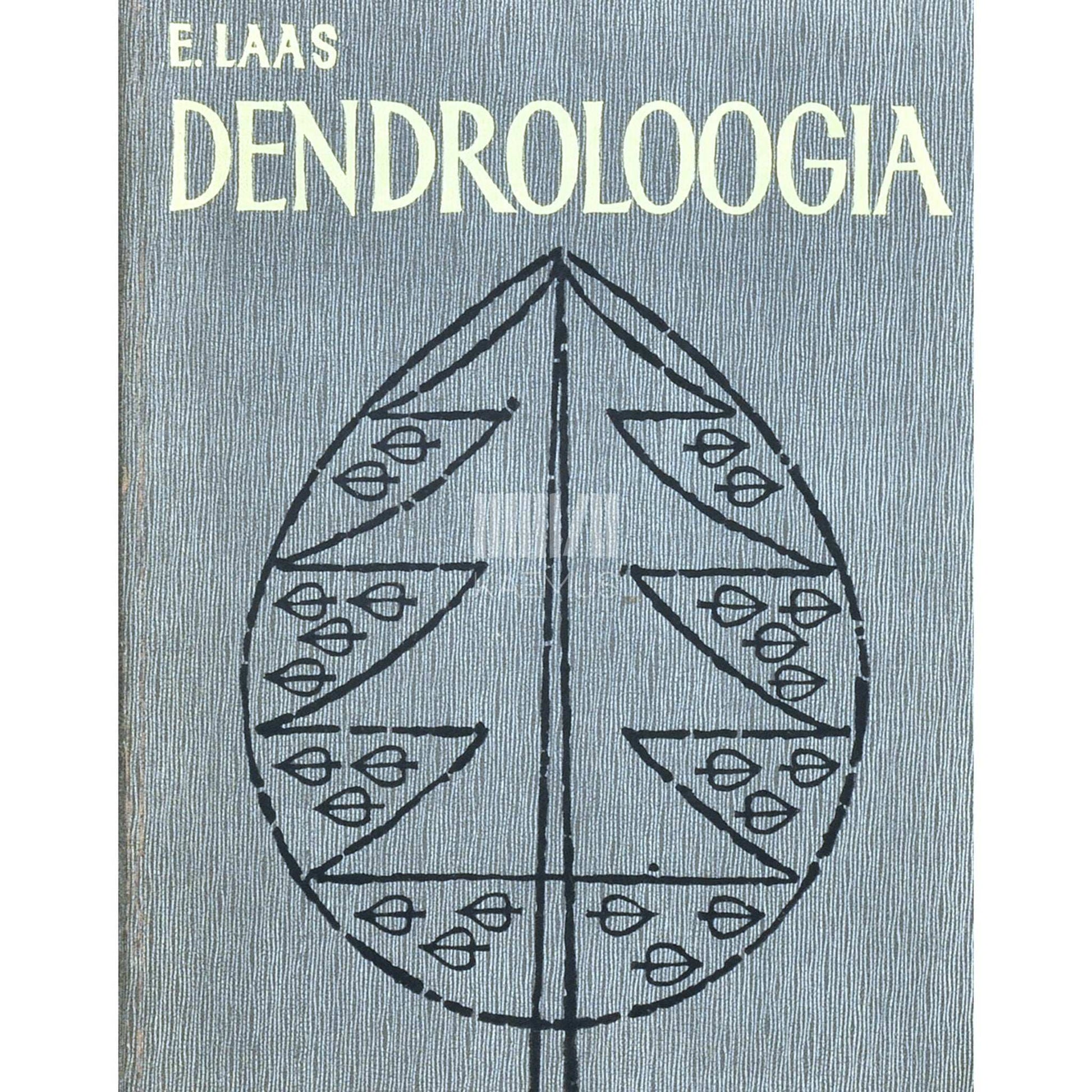 Endel Laas - Dendroloogia. EPA Metsateaduskonna üliõpilastele