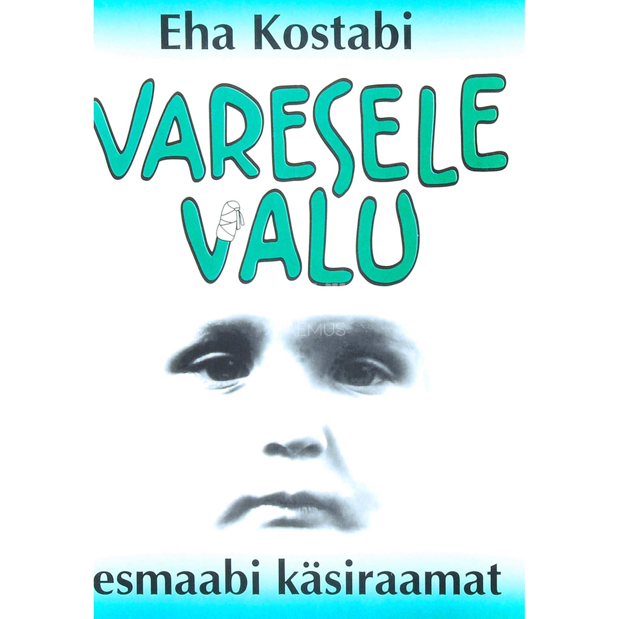 Eha Kostabi Varesele valu. Esmaabi käsiraamat