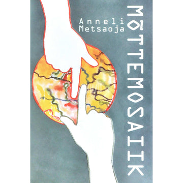 Anneli Metsaoja - Mõttemosaiik